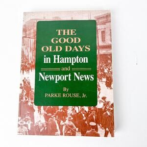 The Good Old Days In Hampton Newport News P Rouse Jr Local Virginia History Vtg